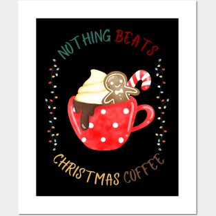 Nothing Beats Christmas Coffee! Posters and Art